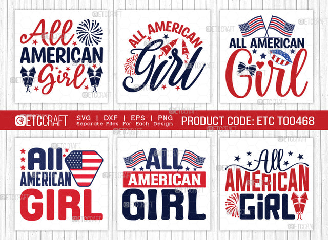 All American Girl SVG Bundle, 4th Of July Svg, Independence Day Svg, America Svg, Patriotic Svg, USA Flag, Holiday Svg, Forth July Quote, ETC T00468 SVG ETC Craft 
