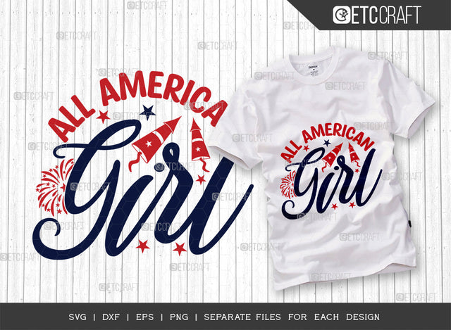 All American Girl SVG Cut File, 4th Of July Svg, Independence Day Svg, America Svg, Patriotic Svg, USA Flag, Holiday Svg, Forth July Quote, ETC T00468 SVG ETC Craft 