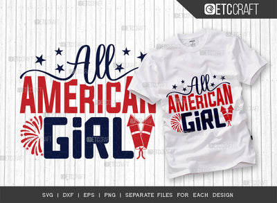 All American Girl SVG Cut File, 4th Of July Svg, Independence Day Svg, America Svg, Patriotic Svg, USA Flag, Holiday Svg, Forth July Quote, ETC T00468 SVG ETC Craft 