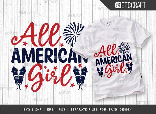 All American Girl SVG Cut File, 4th Of July Svg, Independence Day Svg, America Svg, Patriotic Svg, USA Flag, Holiday Svg, Forth July Quote, ETC T00468 SVG ETC Craft 