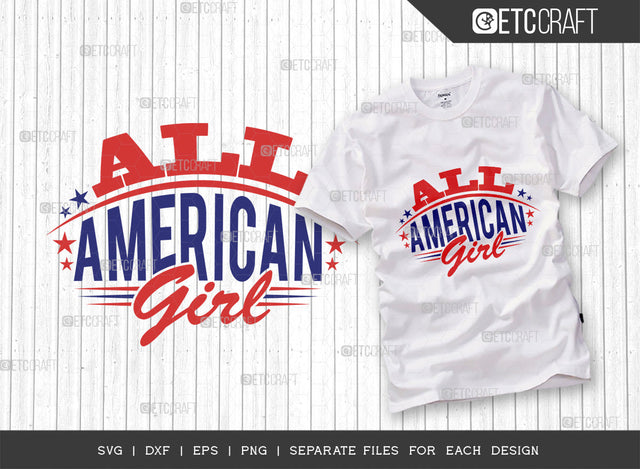 All American Girl SVG Cut File | Patriotic Girl Svg | Independence Day Svg | Memorial Day Svg | America Svg | T-shirt Design SVG ETC Craft 