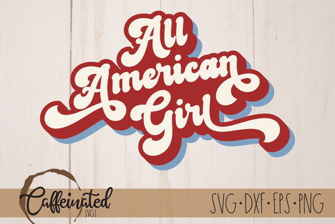 All American Girl SVG SVG Caffeinated SVGs 