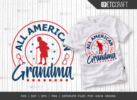 All American Grandma SVG Bundle, 4th Of July Svg, Independence Day Svg, America Svg, Patriotic Svg, USA Flag, Holiday Svg, Forth July Quote, ETC T00476 SVG ETC Craft 