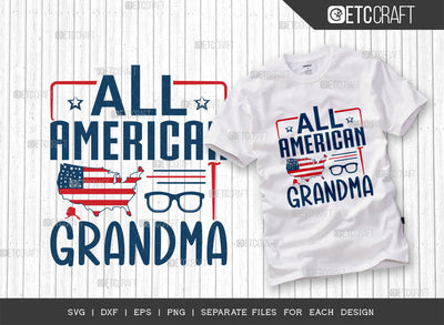 All American Grandma SVG Cut File, 4th Of July Svg, Independence Day Svg, America Svg, Patriotic Svg, USA Flag, Holiday Svg, Forth July Quote, ETC T00476 SVG ETC Craft 