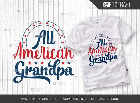 All American Grandpa SVG Bundle, 4th Of July Svg, Independence Day Svg, America Svg, Patriotic Svg, USA Flag, Holiday Svg, Forth July Quote, ETC T00475 SVG ETC Craft 
