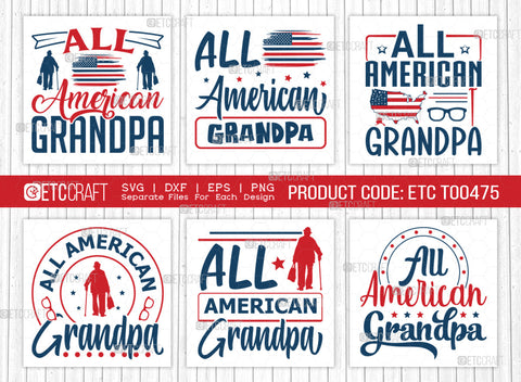 All American Grandpa SVG Bundle, 4th Of July Svg, Independence Day Svg, America Svg, Patriotic Svg, USA Flag, Holiday Svg, Forth July Quote, ETC T00475 SVG ETC Craft 