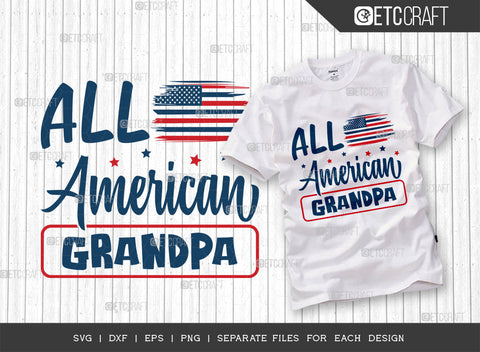 All American Grandpa SVG Bundle, 4th Of July Svg, Independence Day Svg, America Svg, Patriotic Svg, USA Flag, Holiday Svg, Forth July Quote, ETC T00475 SVG ETC Craft 