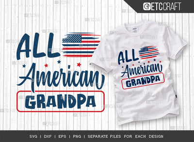 All American Grandpa SVG Cut File, 4th Of July Svg, Independence Day Svg, America Svg, Patriotic Svg, USA Flag, Holiday Svg, Forth July Quote, ETC T00475 SVG ETC Craft 