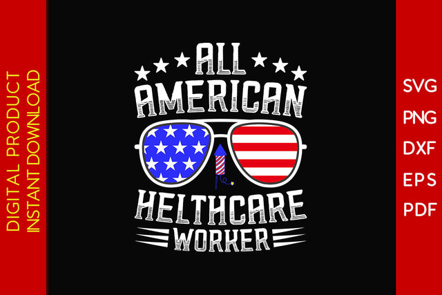 All American Healthcare Worker 4th Of July SVG PNG PDF Cut File SVG Creativedesigntee 