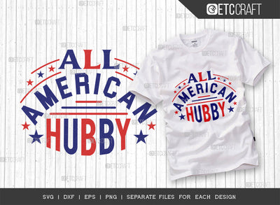 All American Hubby SVG Cut File | Patriotic Hubby Svg | Independence Day Svg | Memorial Day Svg | Husband Svg | T-shirt Design SVG ETC Craft 