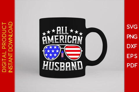 All American Husband 4th Of July SVG PNG PDF Cut File SVG Creativedesigntee 