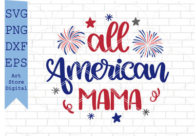 All American Mama (2) Svg, 4th of July Svg, Png, Dxf, Eps Cut Files SVG Artstoredigital 