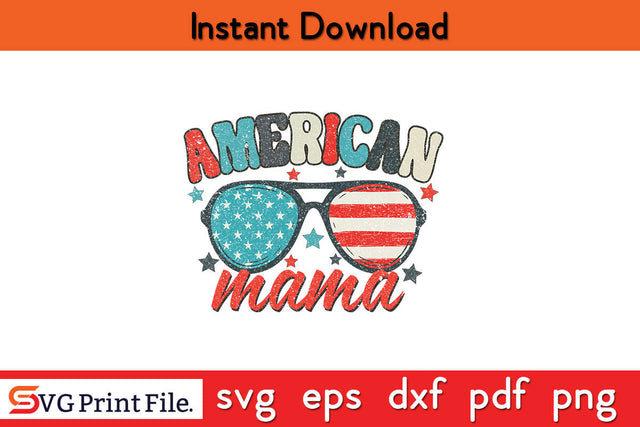 All American Mama 4th July Sublimation PNG CUT File SVG SVG Print File 