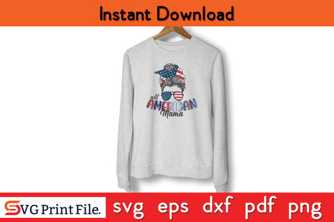 All American MAMA 4th July Sublimation PNG CUT File SVG SVG Print File 