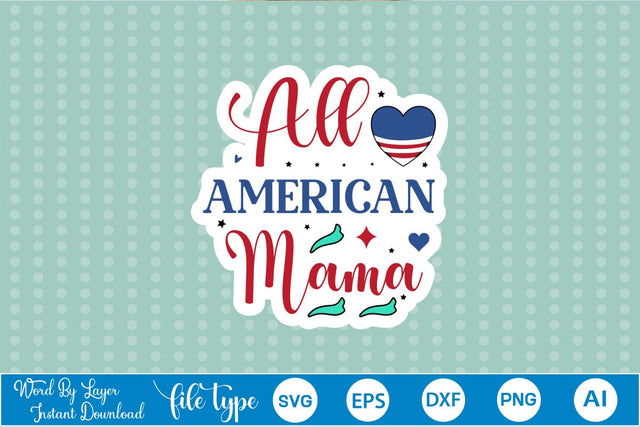 All American Mama Sticker SVG SVGs,Quotes and Sayings,Food & Drink,On Sale, Print & Cut SVG DesignPlante 503 