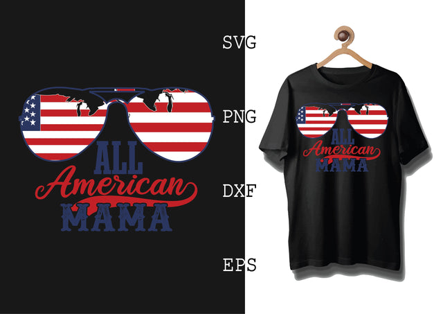 All American Mama Svg, 4th of July File, America Patriotic Svg, Png, Eps, Dxf Files SVG DesignTShirt 