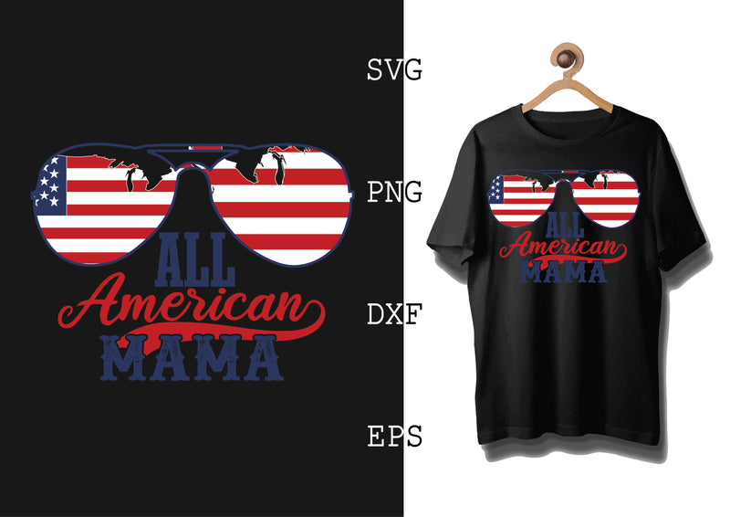 All American Mama Svg, 4th of July File, America Patriotic Svg, Png, Eps, Dxf Files SVG DesignTShirt 