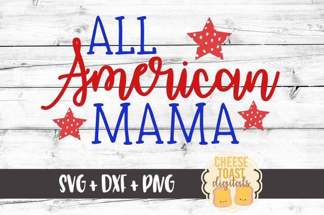 All American Mama SVG Cheese Toast Digitals 