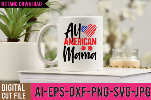 All American Mama SVG Cut FIle ,4th Of July SVG Bundle SVG BlackCatsMedia 
