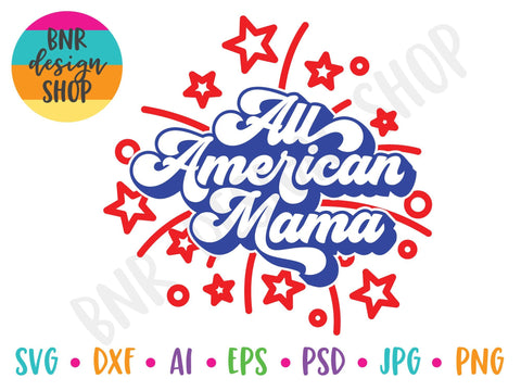 All American Mama SVG for 4th of July SVG BNRDesignShop 