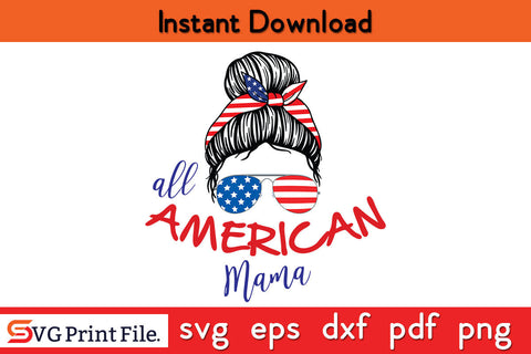 All American Mama SVG PNG PDF CUT File SVG SVG Print File 
