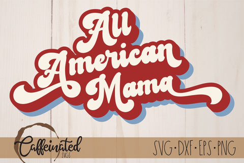 All American Mama SVG SVG Caffeinated SVGs 