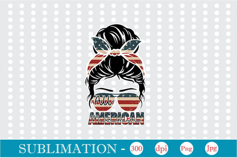 All American Mama SVGs,Quotes and Sayings,Food & Drink,On Sale, Print & Cut Sublimation DesignPlante 503 