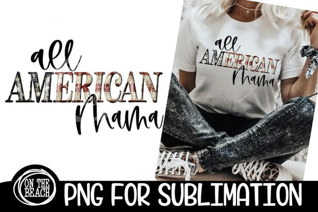 All American Mama- Vintage Flag - PNG for Sublimation Sublimation On the Beach Boutique 
