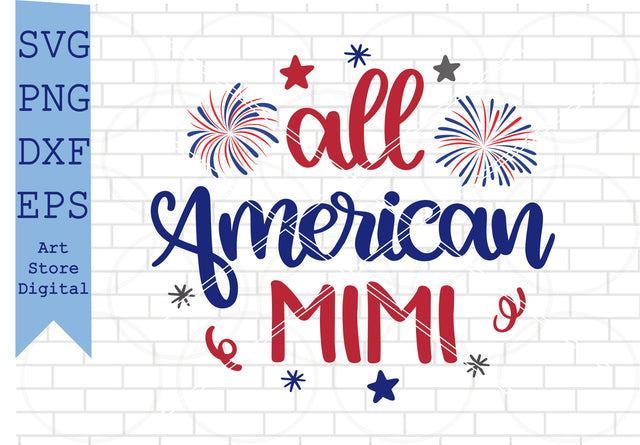 All American Mimi Svg, 4th of July Svg, Png, Dxf, Eps Cut Files SVG Artstoredigital 