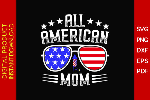 All American Mom 4th Of July SVG PNG PDF Cut File SVG Creativedesigntee 