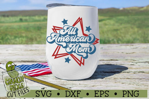 All American Mom Patriotic SVG Cut File SVG Crunchy Pickle 