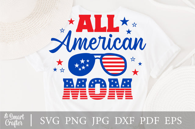 All American Mom SVG, 4th of July SVG, Mom SVG, July 4th svg, America svg, Sunglasses svg, Independence Day svg, png dxf SVG Fauz 