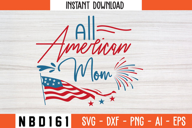 All American mom Svg Design SVG Nbd161 