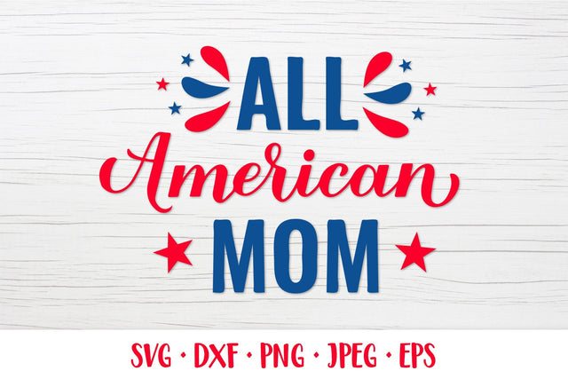 All American Mom SVG. Funny Patriotic quote. Fourth of July SVG LaBelezoka 