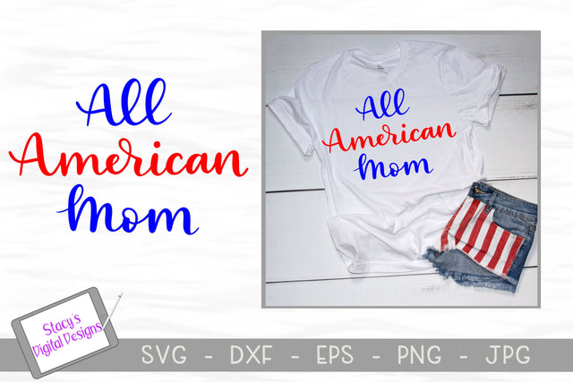 All American Mom SVG - Patriotic SVG File - handlettered SVG Stacy's Digital Designs 
