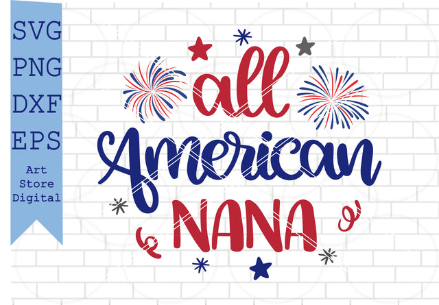 All American Nana (2) Svg, 4th of July Svg, Png, Dxf, Eps Cut Files SVG Artstoredigital 