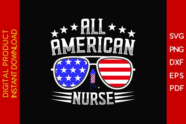 All American Nurse 4th Of July SVG PNG PDF Cut File SVG Creativedesigntee 