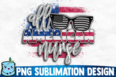 All American Nurse Sublimation Design Sublimation MintyMarshmallows 