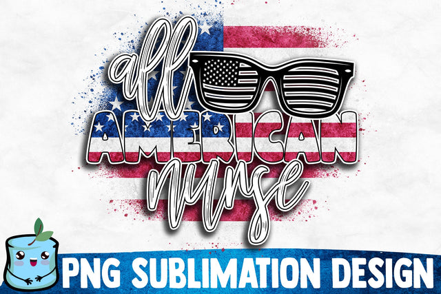 All American Nurse Sublimation Design Sublimation MintyMarshmallows 