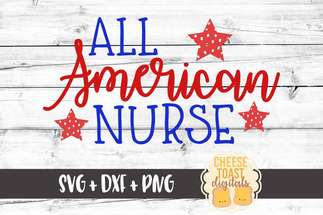 All American Nurse SVG Cheese Toast Digitals 