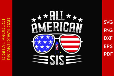 All American Sis 4th Of July SVG PNG PDF Cut File SVG Creativedesigntee 