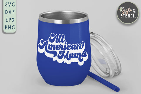 All American SVG | Mama | 4th of July SVG Style and Stencil 