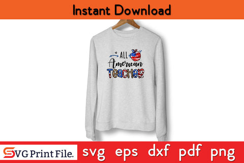 All American Teacher 4th July Sublimation PNG CUT File SVG SVG Print File 