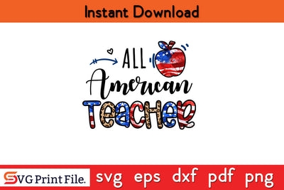 All American Teacher 4th July Sublimation PNG CUT File SVG SVG Print File 