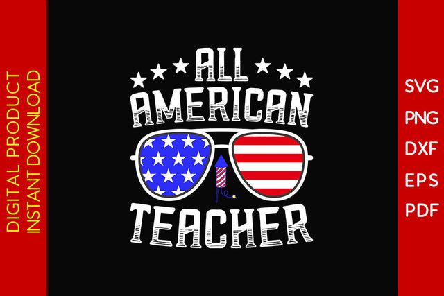 All American Teacher 4th Of July SVG PNG PDF Cut File SVG Creativedesigntee 