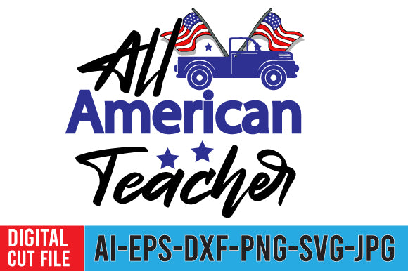 All American Teacher SVG Design ,All American Teacher SVG Quotes, 4th of july SVG Bundle SVG BlackCatsMedia 