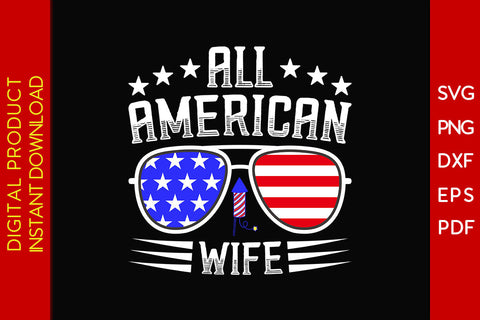 All American Wife 4th Of July SVG PNG PDF Cut File SVG Creativedesigntee 