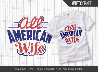 All American Wife SVG Cut File | Patriotic Wife Svg | Independence Day Svg | Memorial Day Svg | America Svg | T-shirt Design SVG ETC Craft 