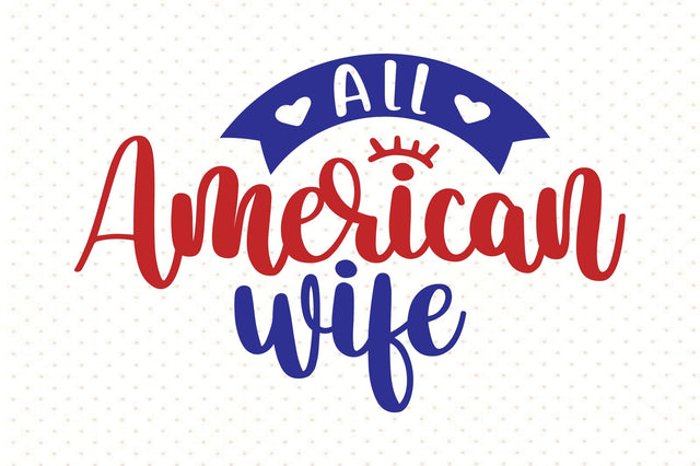 All American Wife svg SVG orpitasn 
