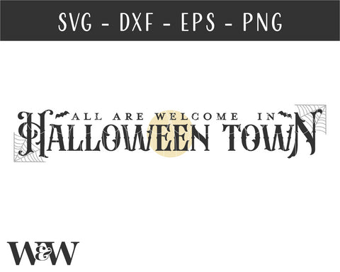 All Are Welcome In Halloween Town SVG | Halloween Sign SVG SVG Wood And Walt 